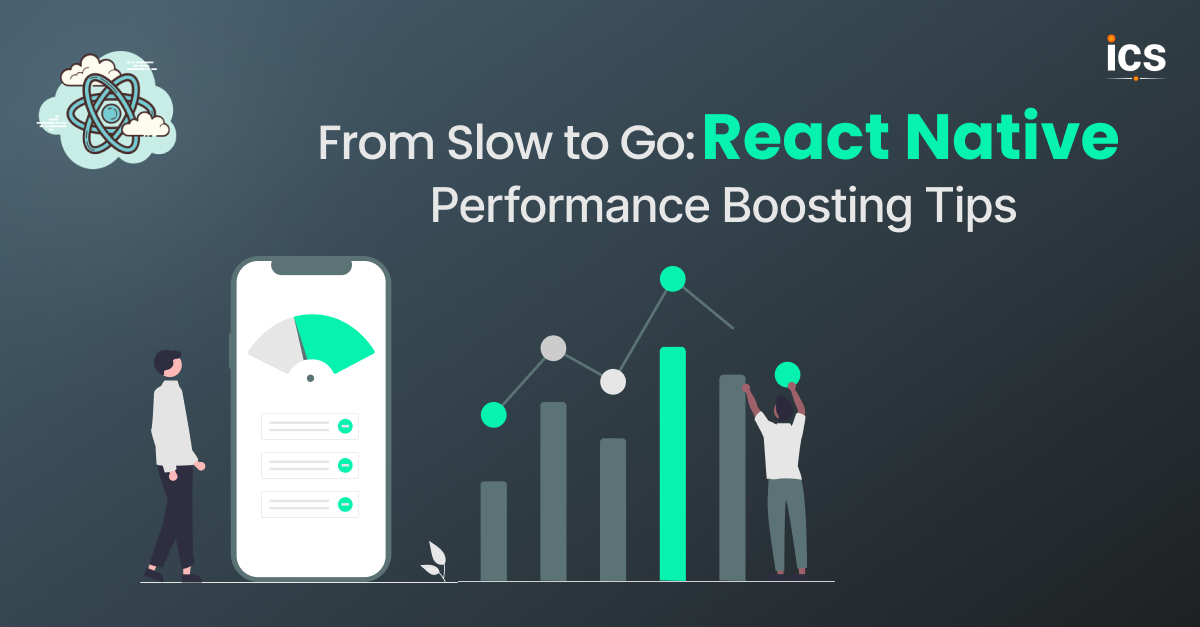 From Slow To Go: Tips To Boost Your React Native App Performance