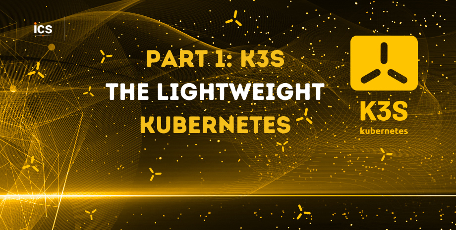 Part 1: K3s – The Lightweight Kubernetes